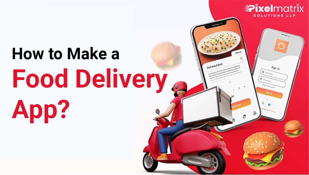 How To Make A Food Delivery App Like Ubereats?